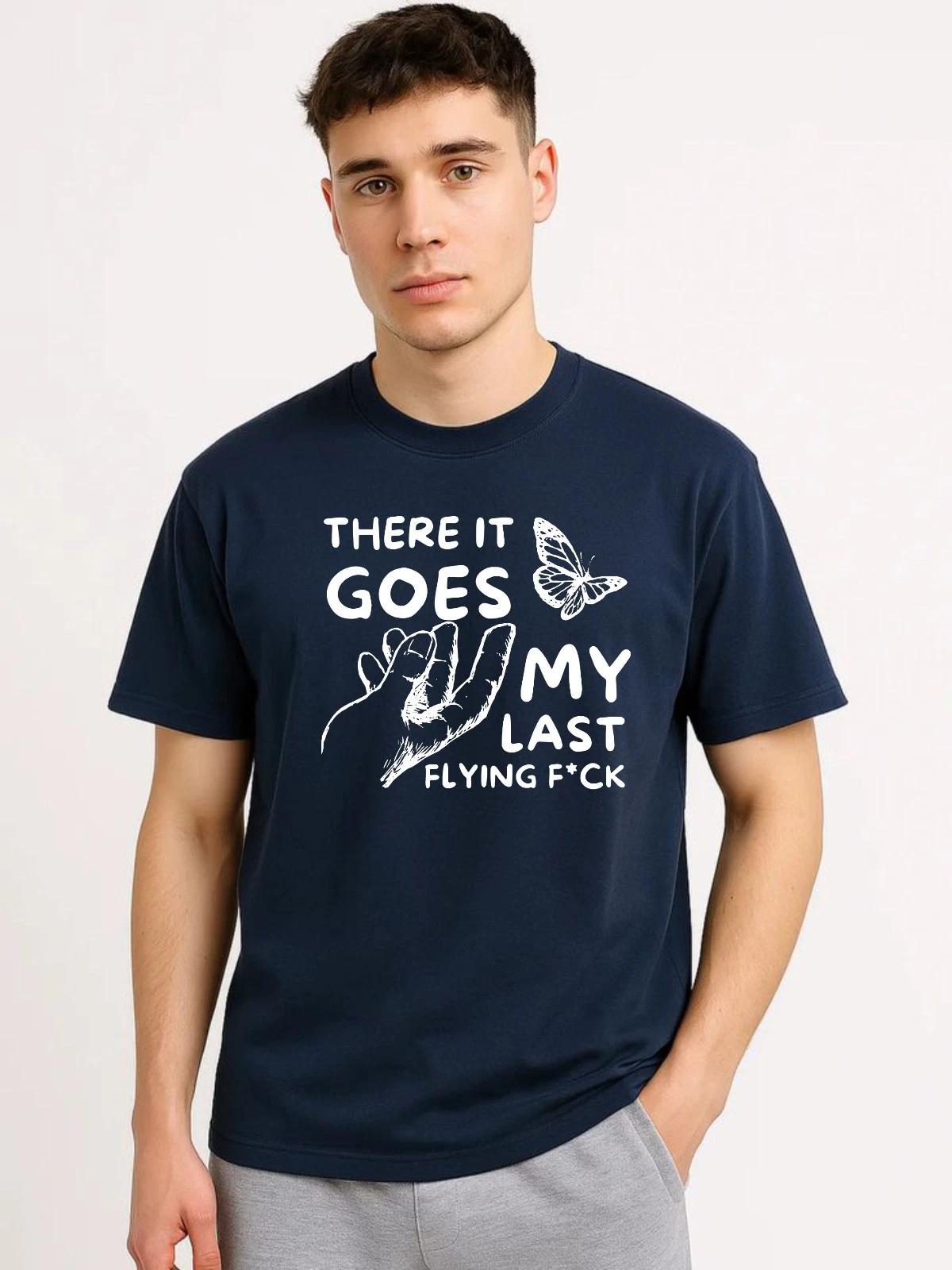 

There it Goes My Last Fly T-Shirt, Funny Offensive Butterfly Humor Unisex Tee 3XL