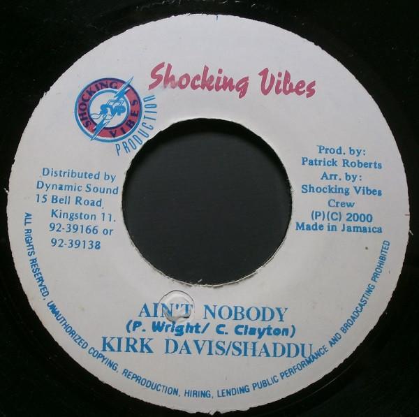 

7-дюймовая пластинка KIRK DAVIS / SHAD DU - Ain t Nobody NONE Shocking Vibes 2000 Ямайка Регги, Ска и Даб Б/у