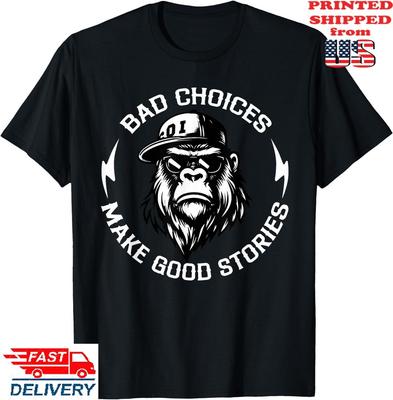 Monkey Bad Choices Make Good Stories T-Shirt, Unisex Tee Unisex T-Shirt