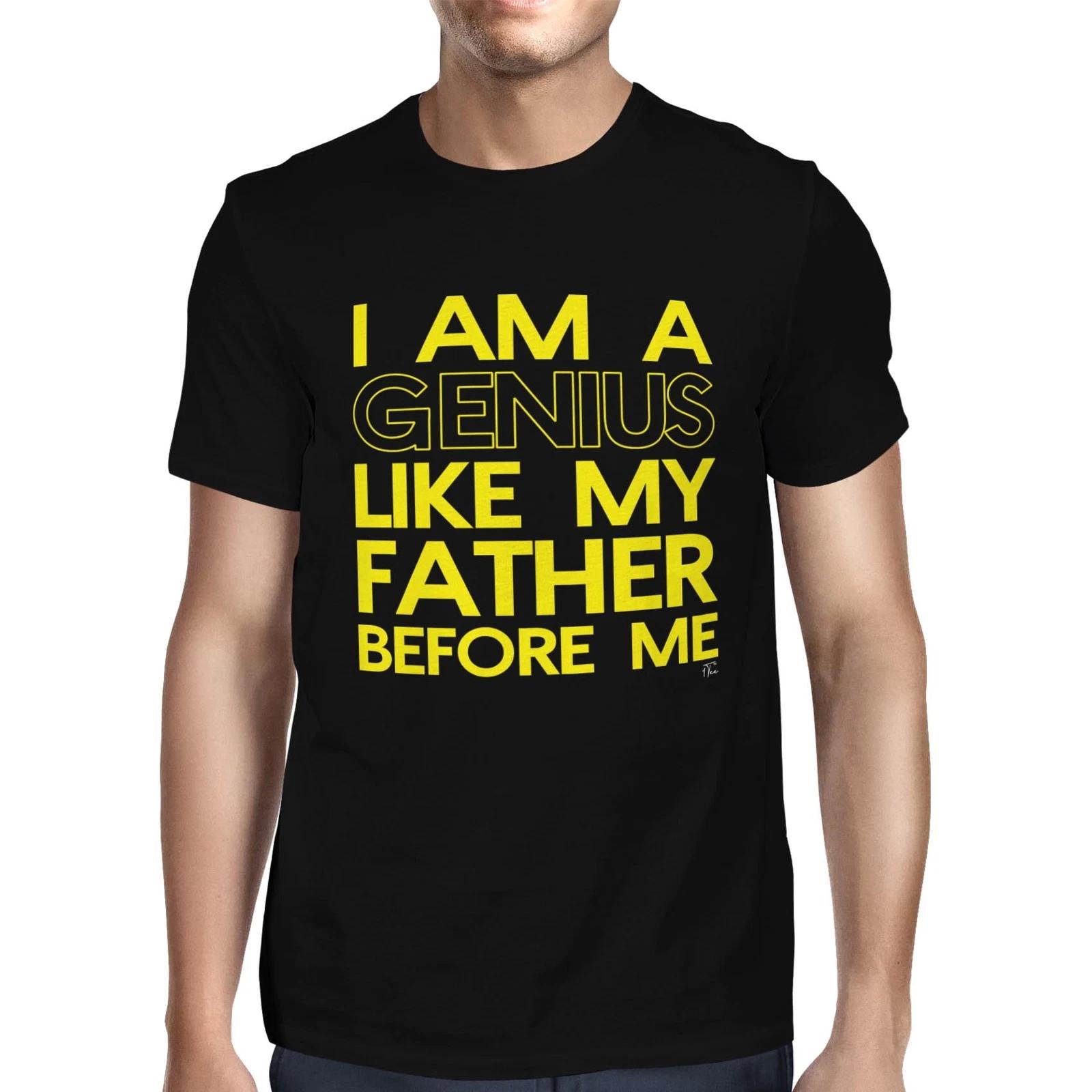 1Tee Mens I Am A Genius Like My Father Before Me T-Shirt XXL