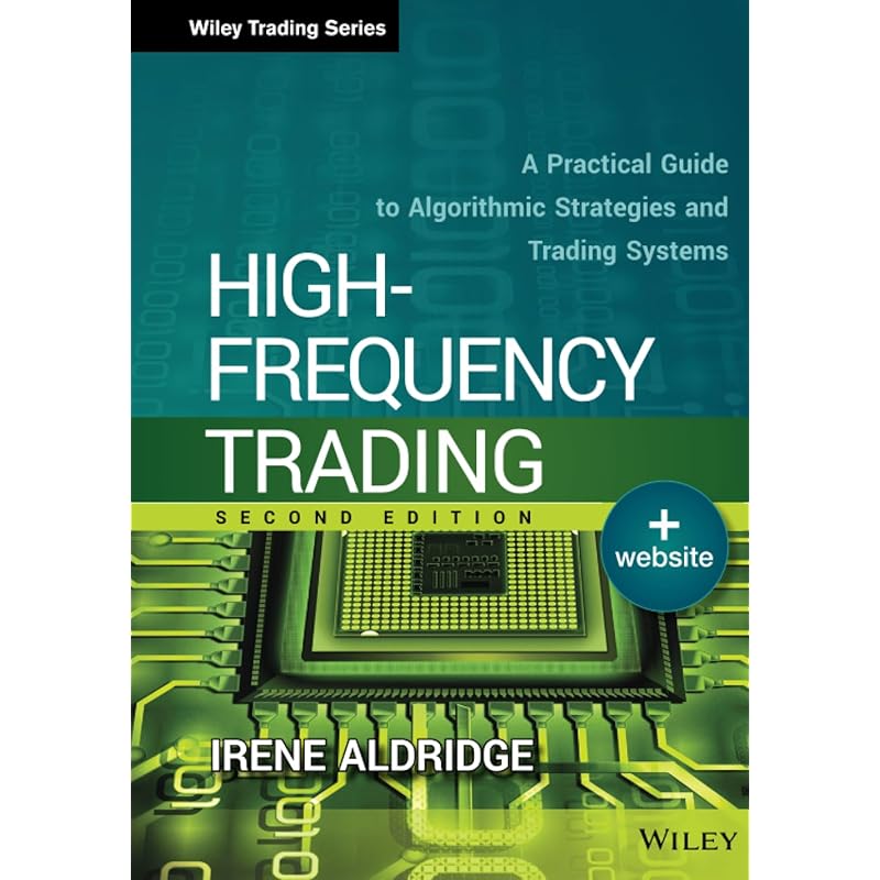 HighFrequency Trading: A Practical Guide To Algorithmic Strategies and Trading Systems