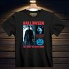 Halloween The Night He Came Home Michael Myers Horror Movie T-Shirt Black S-3XL