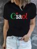 2026Ciao Italian Creativity Graphic T-Shirt Women Summer Original Noble Girls Bestselling Fashion Tops Ladies Shirt