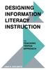 The Designing Information Literacy Instruction : The Teaching Tripod Approach Book