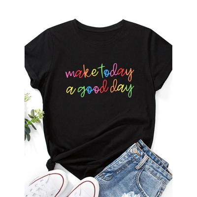 Uczyń Dziś Dobrym Dniem Nadruk T-shirt Kobiety Krótki Rękaw Okrągły Dekolt Luźny T-shirt Lato Kobiety Koszulka Top Camisetas Mujer