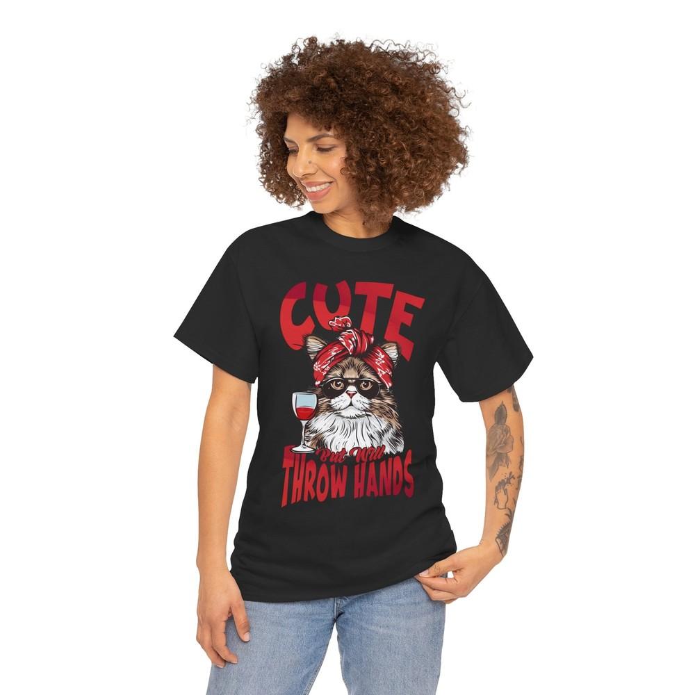 Cute But Will Throw Hands T-Shirt - Sarcastic Witty Tee for Personalities