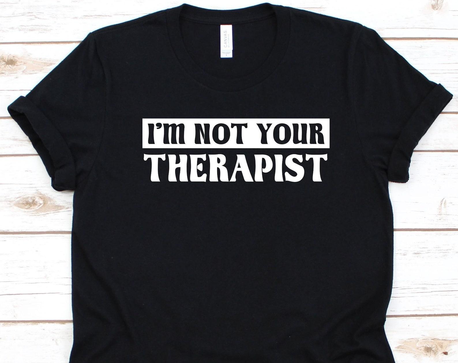 I m Not Your Therapist Shirt, Gift For Neuroscientist, Neuroscience Lovers, Scientist Shirt, Neural Science, Nervous System, Therapist Shirt M