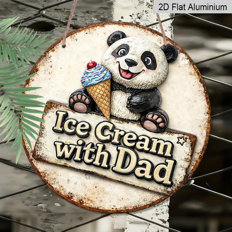 2D Flat, 1pc Round Aluminum Hanging Sign - "Ice Cream with Dad" Cute Panda Vintage Metal Wall Art, Retro Summer Sweet Design, Perfect for Father's