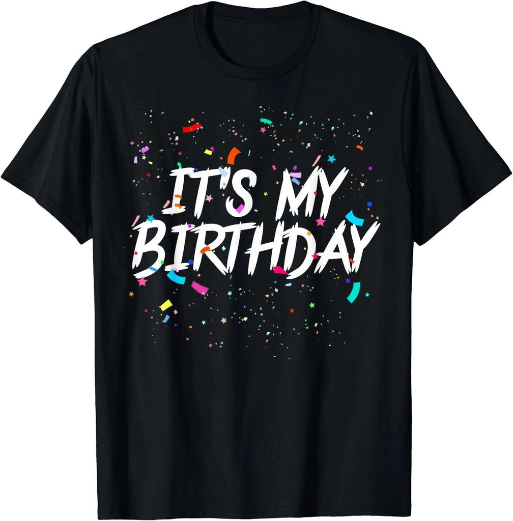 It's My Birthday Gift Party Birthday Tee Unisex T- Shirt