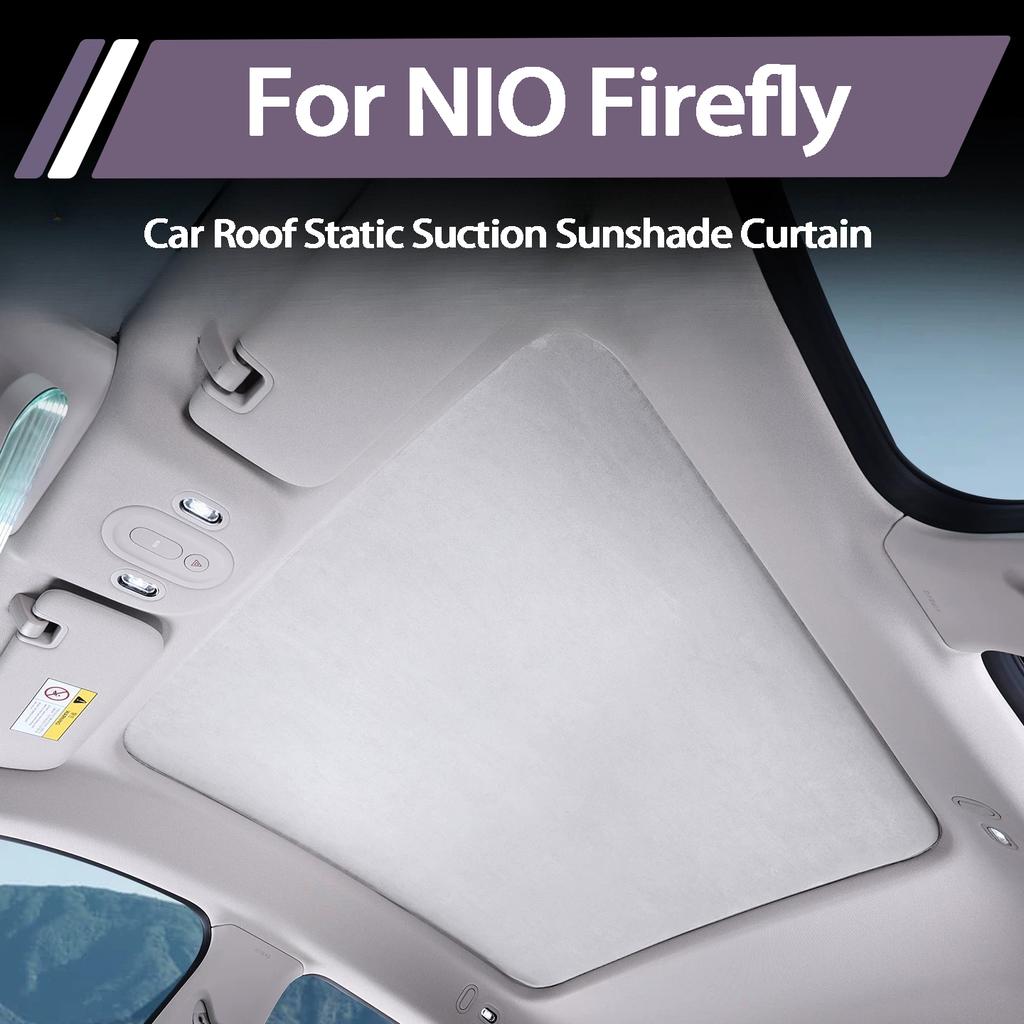 For Nio Firefly 2025 2026 Electrostatic Adsorption Sunshade Curtain For Sky Roof Sun Protection Heat Insulation Shade Cover