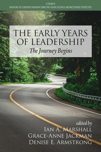 The The Early Years of Leadership : The Journey Begins Book