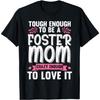 Cool Foster Mom For Women Gils Foster Parent Adoption Care T-Shirt