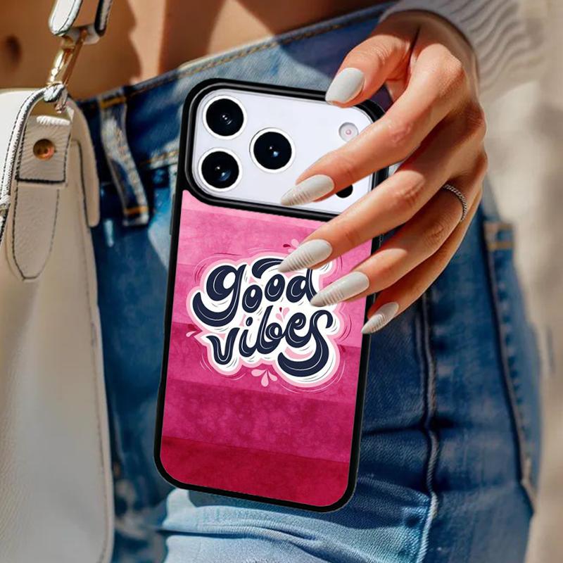 Positive Good Vibe Quote Phone Case For iPhone 17 Air 14 15 13 12 Max Cover For Apple 16e 11 Pro Max Plus Coque