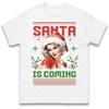 Santa Is Coming Christmas T-Shirt Tshirt Mens Womens Tops Unisex Tees 100% Cotton