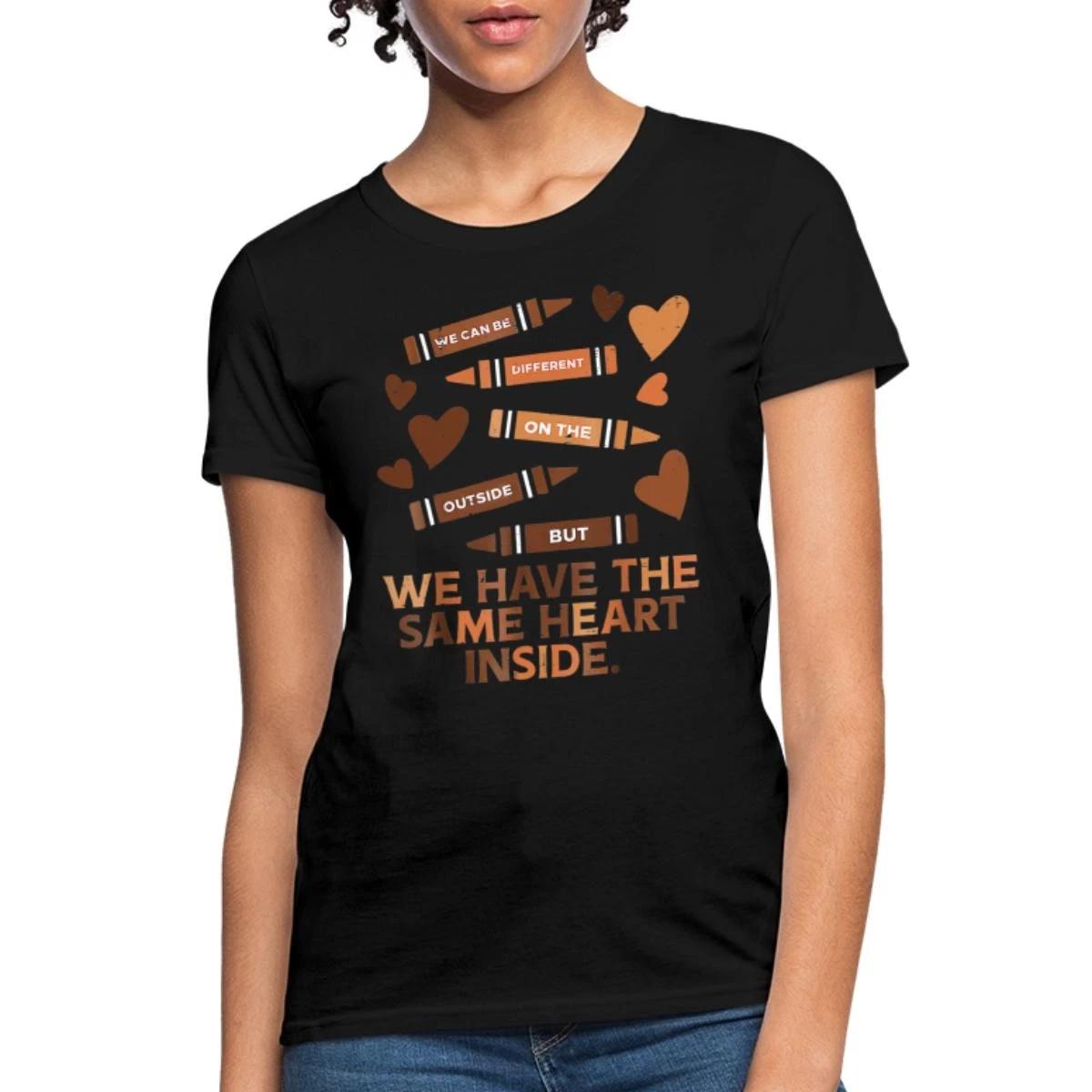 We Have The Same Heart Inside | Black History Month Women s T-Shirt XS