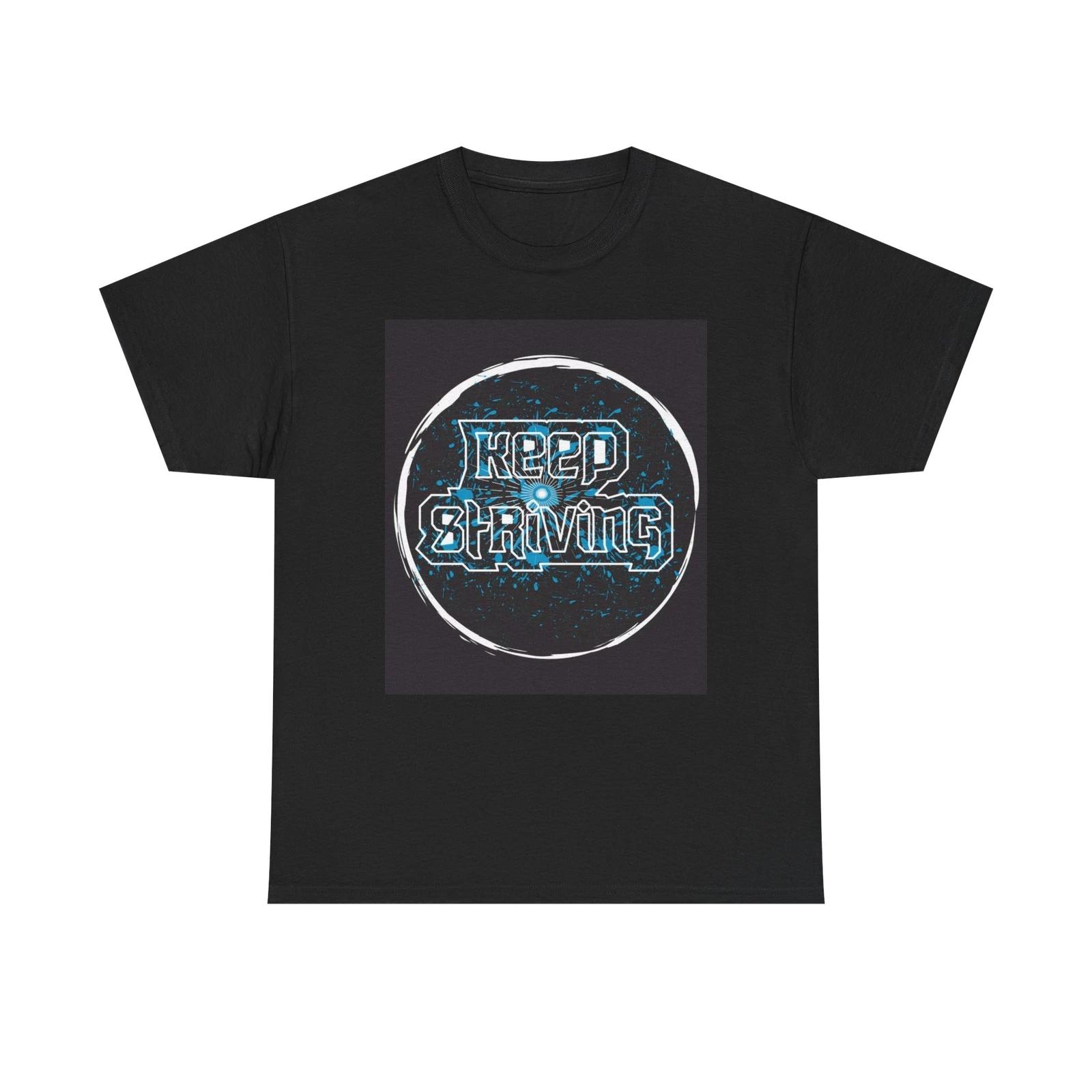 Men s and Women s T-shirts Keep Striving Graphic XXL
