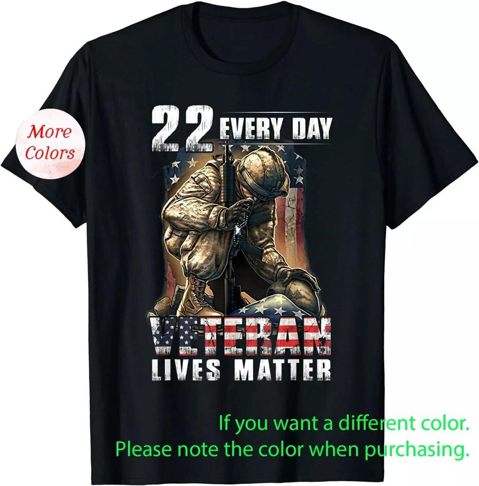 

22 EVERY DAY Veteran Lives Matter Military Suicide Awareness T-Shirt Veteran Day 4XL