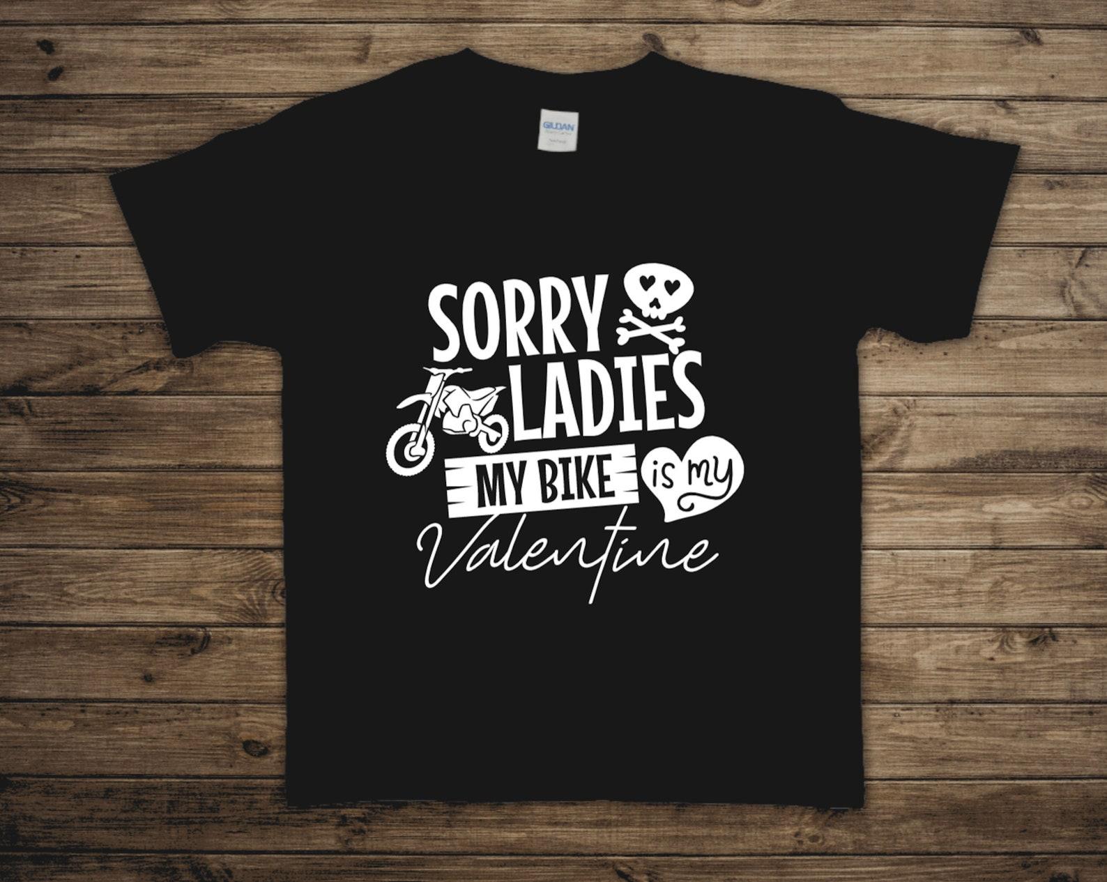 Sorry Ladies, My Bike is my Valentine Valentine s Day Toddler/Youth Graphic Tee, Racing, Motocross, Dirtbikes S