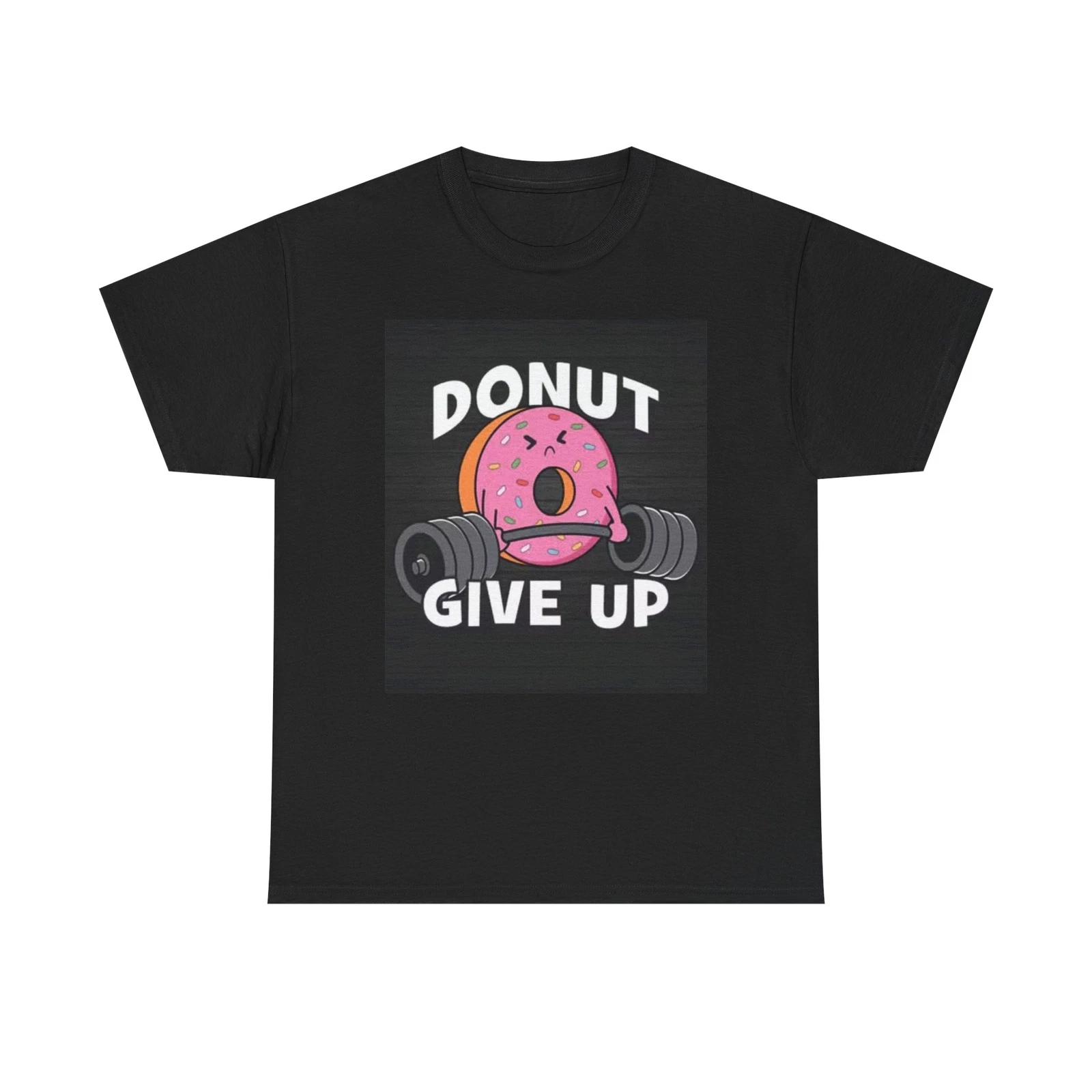 Men s and Women s T-shirts Donut Give Up L