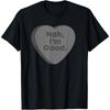 Nah I'm Good - Anti Valentines Day Goth Emo Candy Heart Cotton Men T Shirt