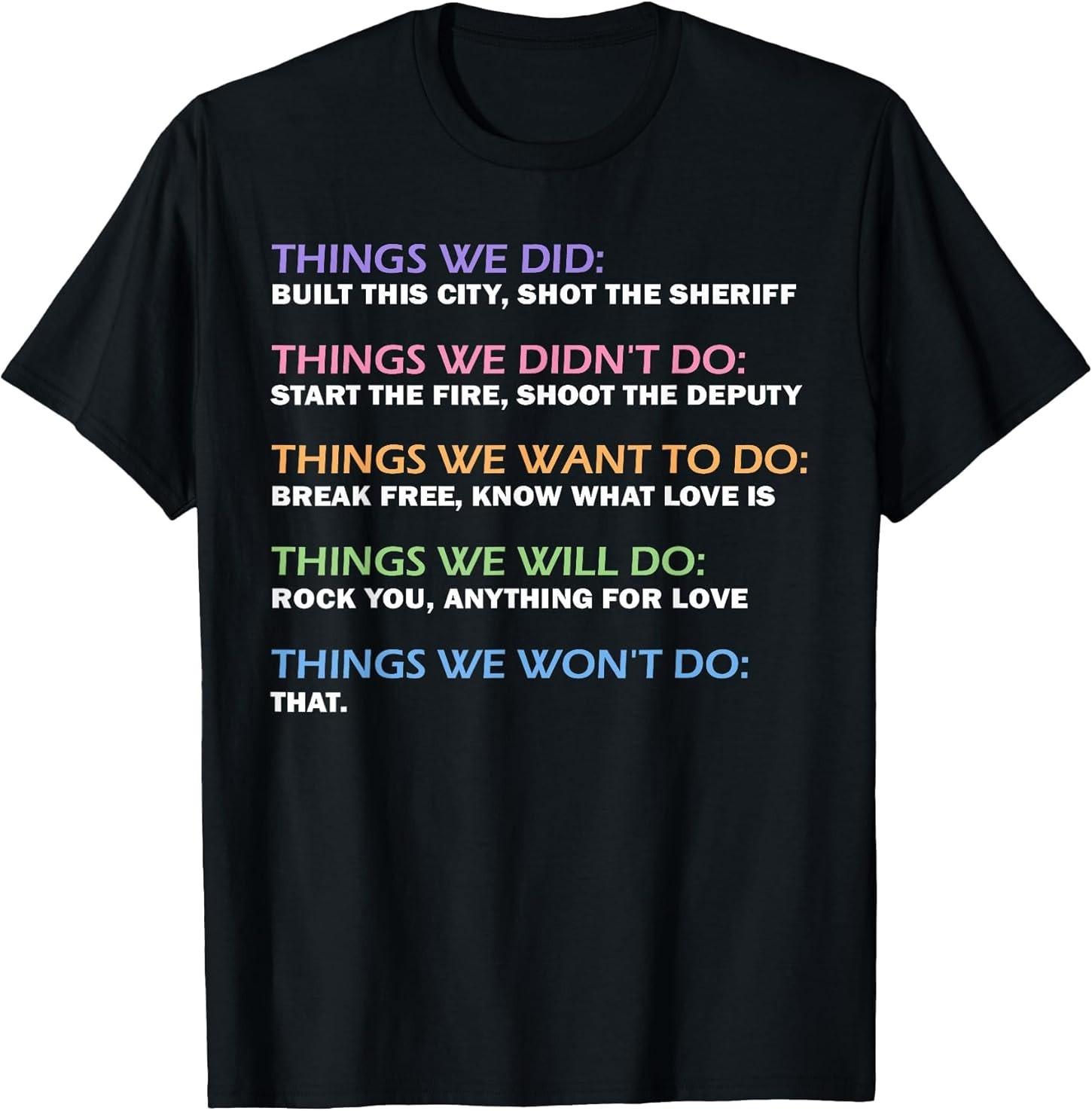 Things We Did Didn t Want Will Won t Do Funny Saying Music T-Shirt S разноцветный