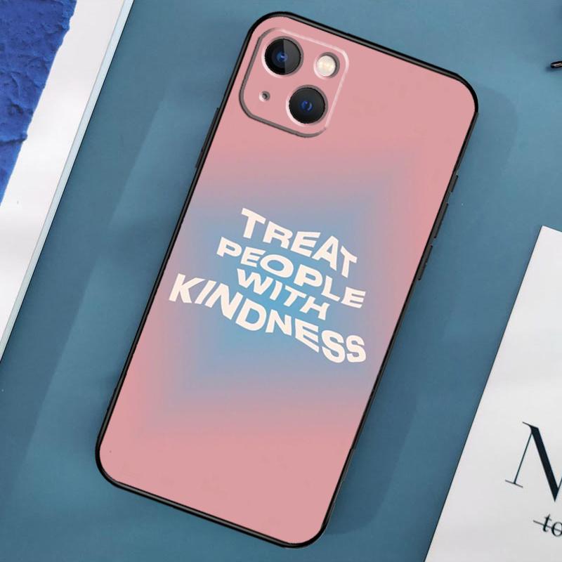 Treat People With Kindness Phone Case For iPhone 15 13 12 11 14 Pro Max Mini X XR XS MAX SE 2020 7 8 Plus Back Cover