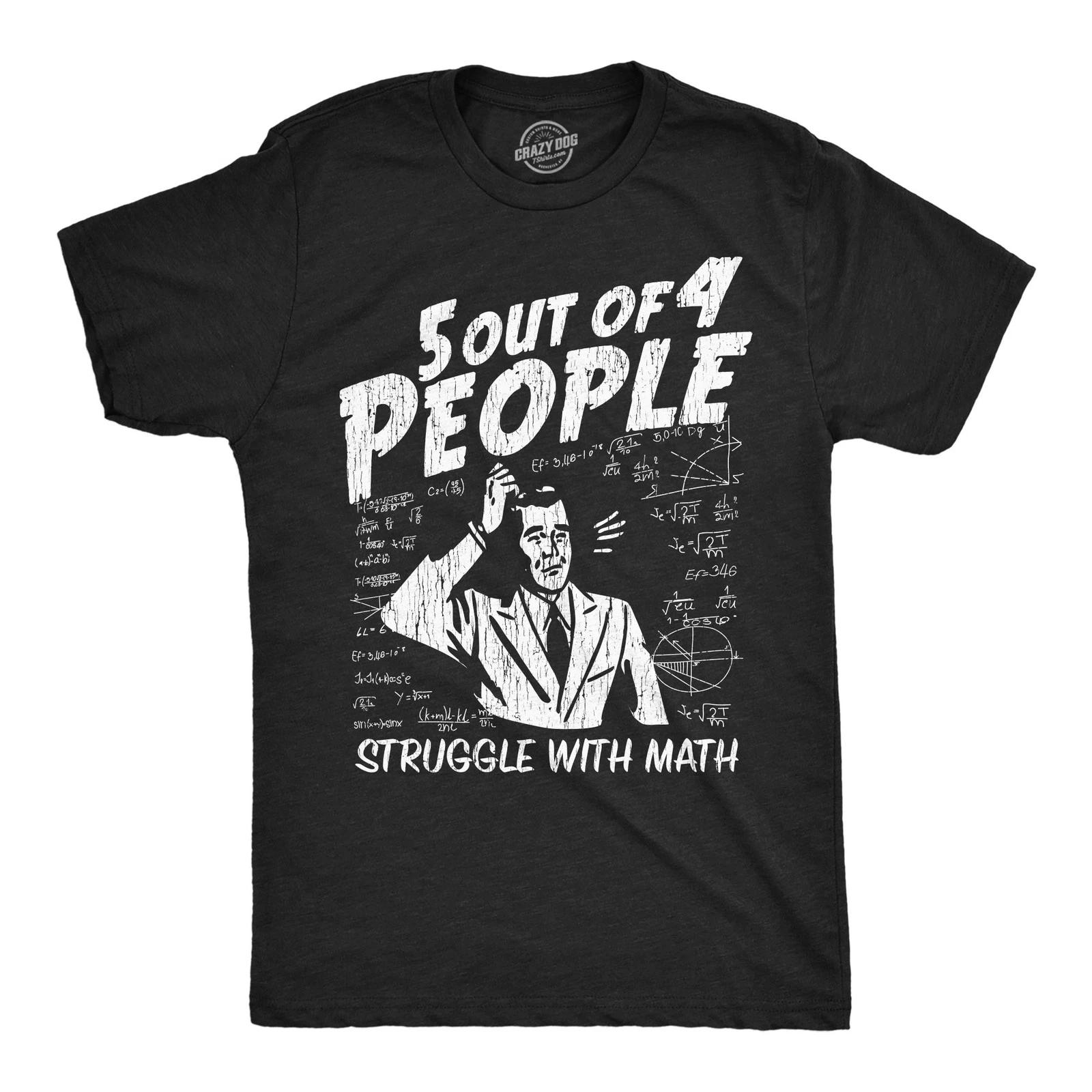 Mens 5 Out Of 4 People Struggle With Math T Shirt Funny Nerdy School Tee L