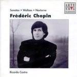

CD CHOPIN; CASTRO, RICARDO - Sonatas Waltzes Nocturnes / Frederi 74321636762 Arte Nova Class 1999 Europe Classical Used
