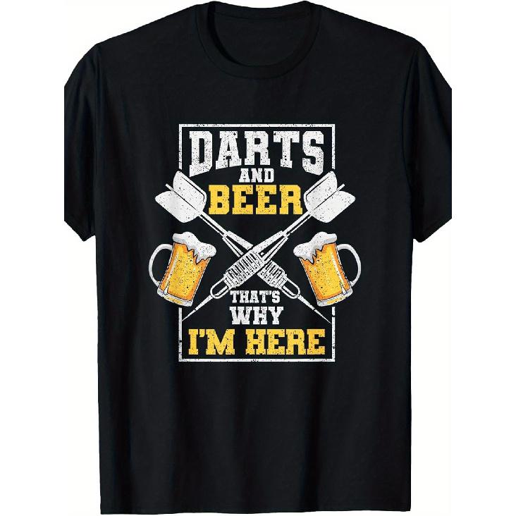 Darts And Beer Are The Reasons for My Presence a Humorous T-Shirt for Dart Enthusiasts.