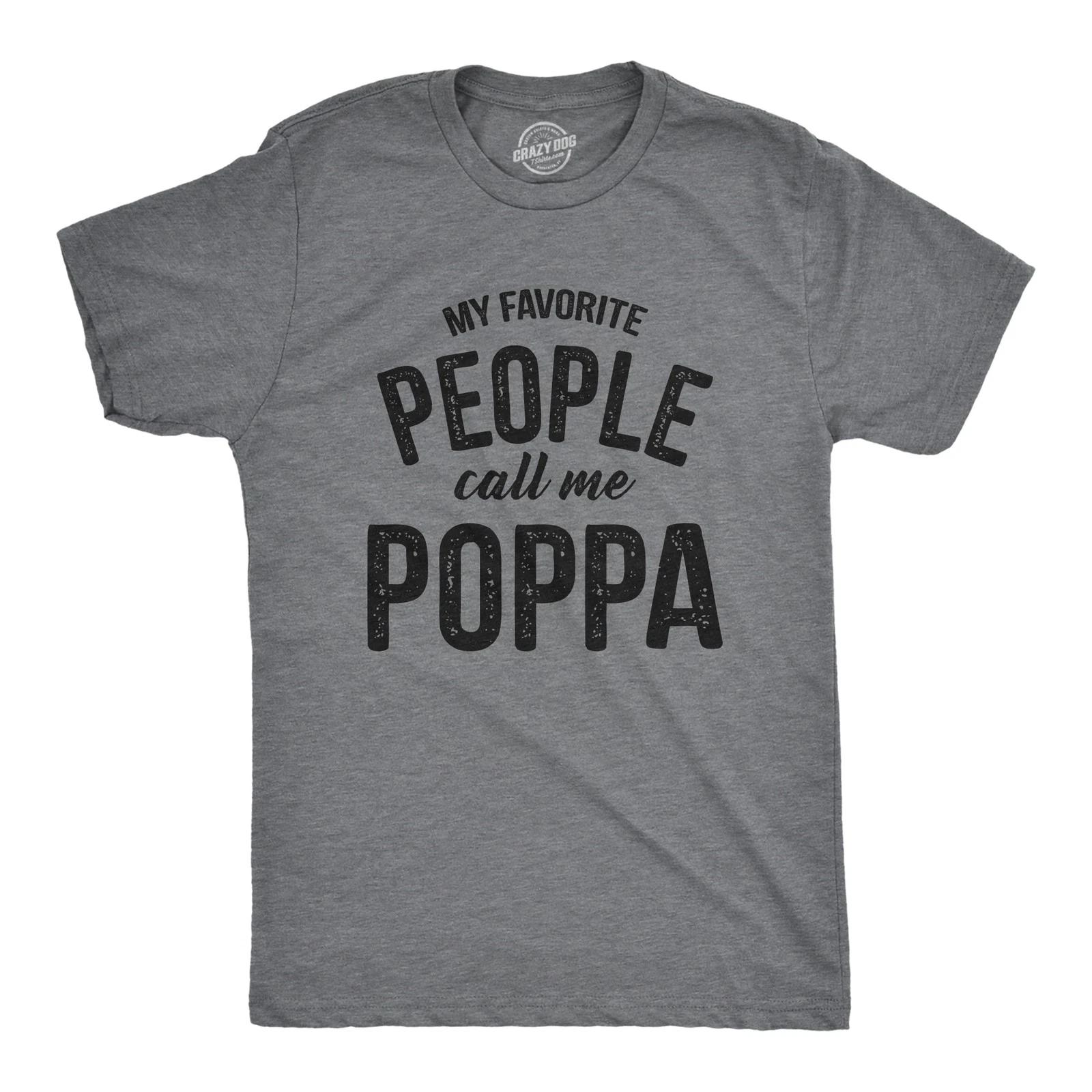 Mens My Favorite People Call Me Poppa T Shirt Funny Fathers Day Dad Tee for Guys L