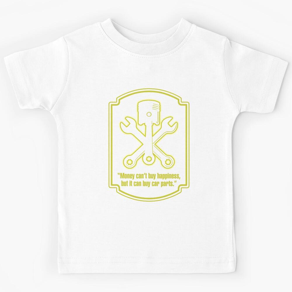 Money can t buy happiness...but it can buy car parts. Kids T-Shirt 120