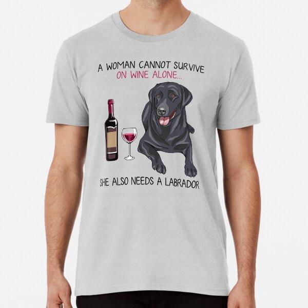 

Labrador and wine Funny dog Premium T-Shirt S to 5XL Made in the AU/USA T-Shirt L