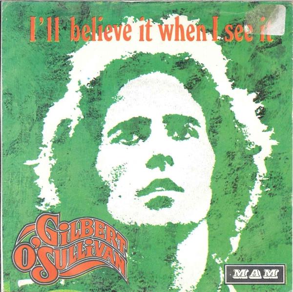 

7inch Record GILBERT OSULLIVAN Ill Believe It When I See It 10526466Y MAM 1975 Belgium Pop Used