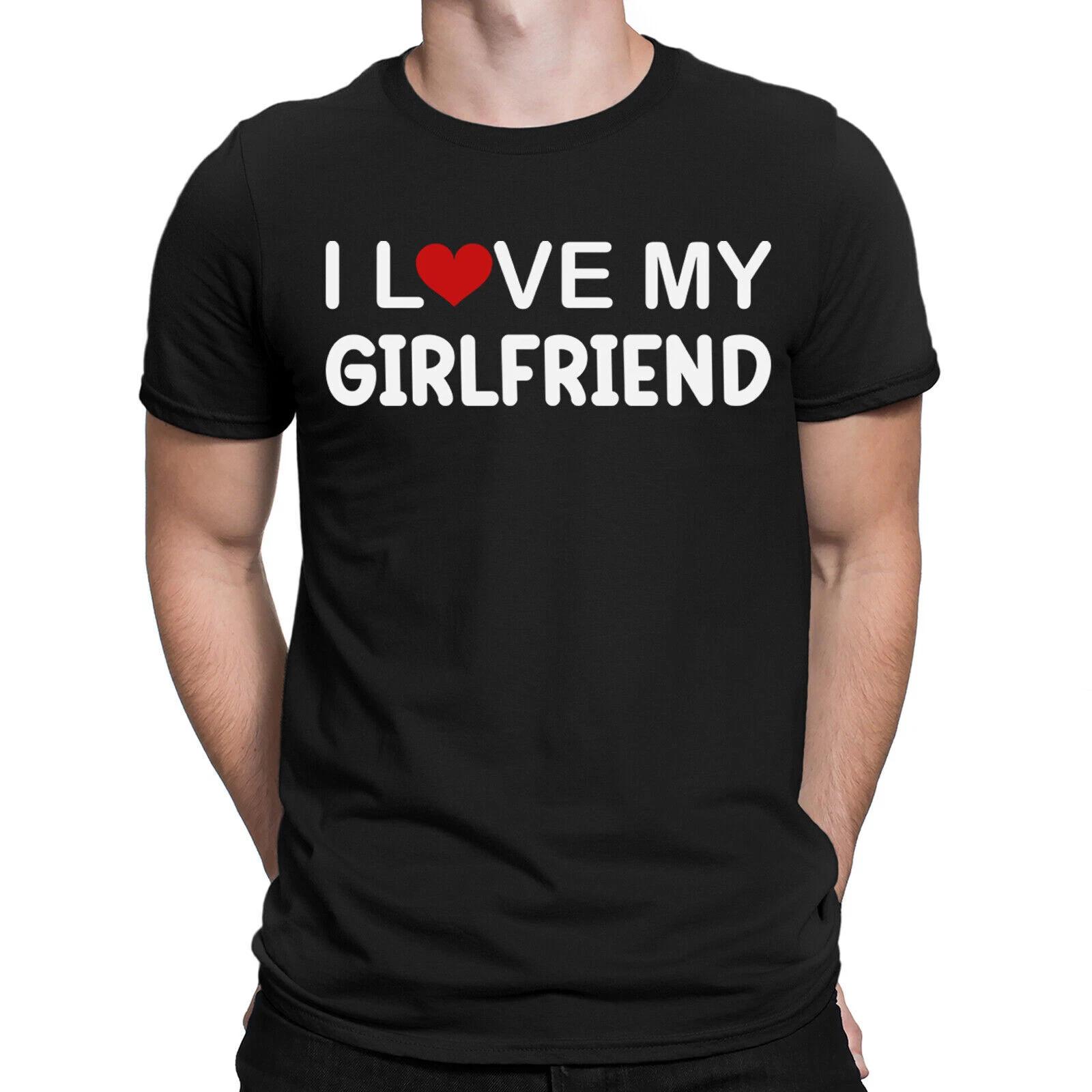 

I Love My Girlfriend Funny Boyfriend Valentines Gift Novelty Mens T-Shirts#ILD14 M