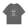 I'm The Giant Rat Rat Movie Graphic Tshirt That Makes All of The Rules Print T Shirts Summer Man Woman Fashion Casual T-shirt