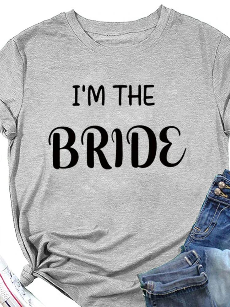 I'M THE BRIDE Buchstabenaufdruck Damen T-Shirt Kurzarm O-Ausschnitt Locker Damen T-Shirt Damen T-Shirt Oberteile Camisetas Mujer