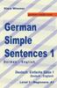The German Simple Sentences 1, German/English, Level 1 - Beginners : A1 (Textbook) : 3 Book
