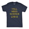Mens Y'all Need Science T Shirt Funny Nerdy Chemstiry Graphic Novelty Tee