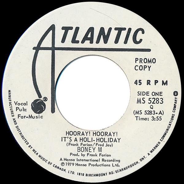 

7inch Record BONEY M. Hooray Hooray Its A HoliHoliday MS5283PROMO Atlantic 1979 Canada SoulFunk Used