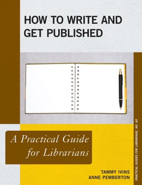 The How To Write and Get Published : A Practical Guide for Librarians Book
