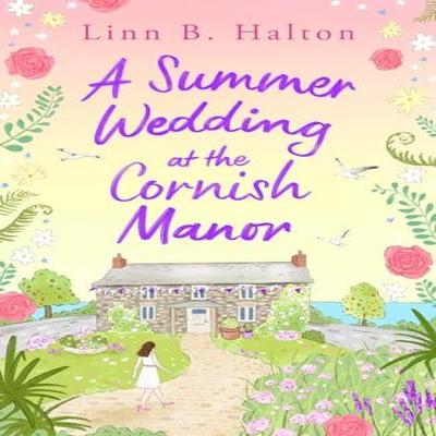 A Summer Wedding At the Cornish Manor by Linn B. Halton Paperback Book 9781804546468