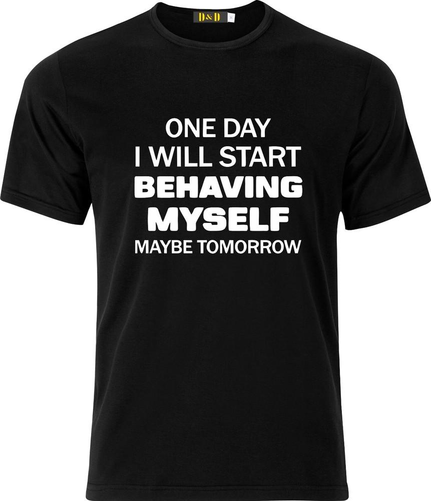 

One day I will Start Behaving Myself Maybe Tomorrow xmas funny cotton t shirt M