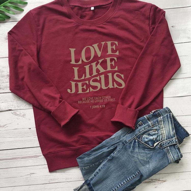 Christian Women Casual Fashion 100 Cotton Love Like Jesus We Love Each Other Vintage Sweatshirt Pullover Sweatshirt Faith Apparel