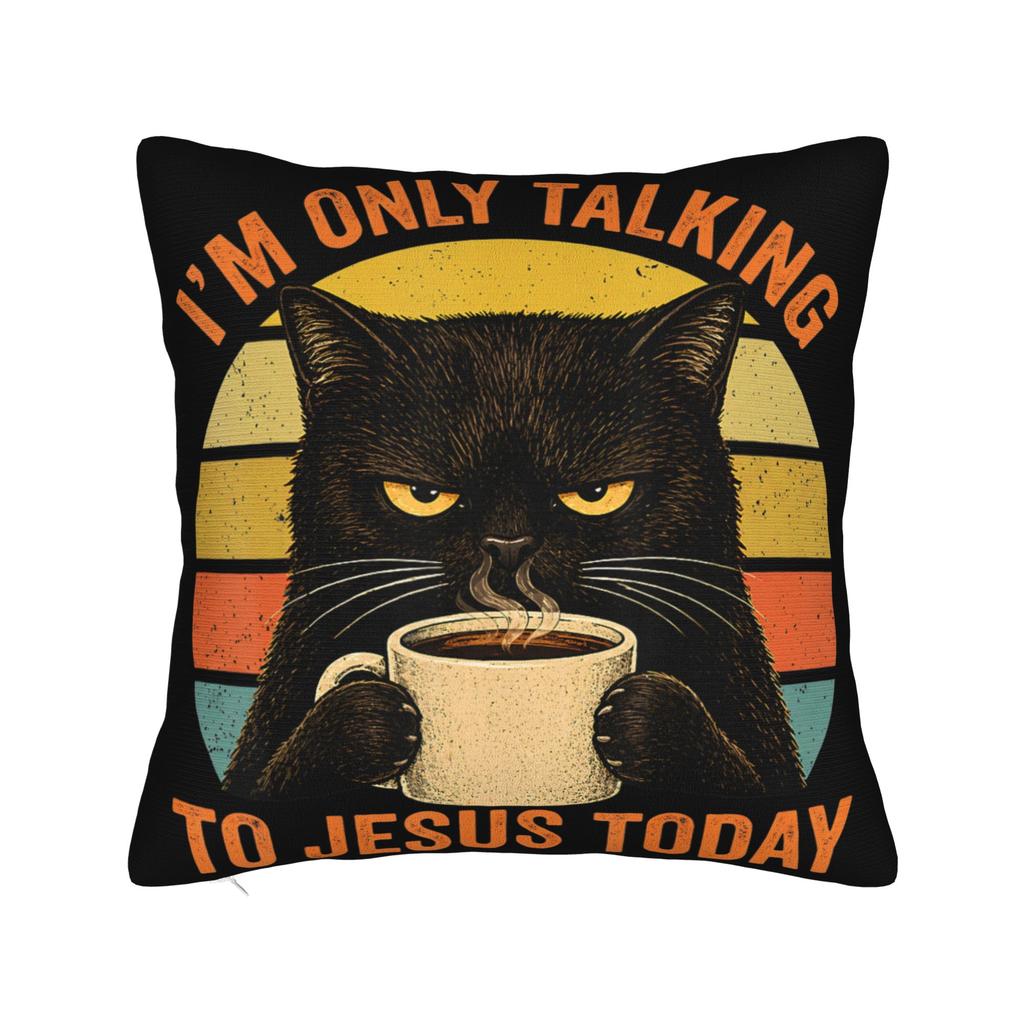 Decorative Pillowcases Im Only Talking to Jesus Today Merch Living Room Throw Pillow Case Cover Zippered Multi Size
