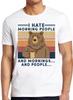 I Hate Morning People And Mornings And People Camping Bear Gift Tee T Shirt M644