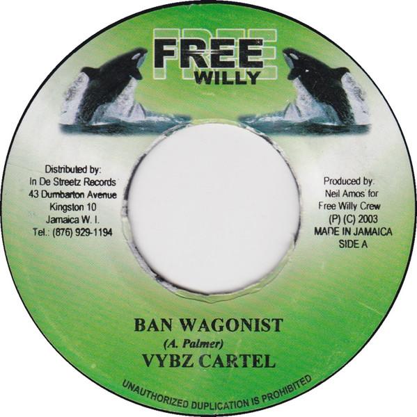 

7-дюймовая пластинка VYBZ KARTEL / SILVER CAT - Ban Wagonist / Roll Out NONE Free Willy 2003 Ямайка Регги, Ска и Даб Б/У