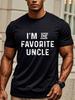 I Am The Favorite Uncle. This Graphic Humorous And Interesting T-Shirt Makes a Great Birthday Gift for Uncles. It Features a Round Neck Design