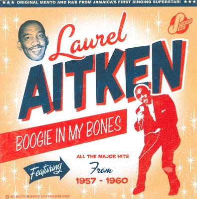 CD LAUREL AITKEN - Boogie In My Bones  PDROPCD8 Pressure Drop 2010 UK Reggae, Ska & Dub Used