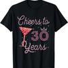 Cheers To 30 Years 30th Birthday 30 Years Old Bday T-Shirt