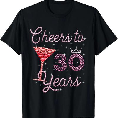 Cheers To 30 Years 30th Birthday 30 Years Old Bday T-Shirt